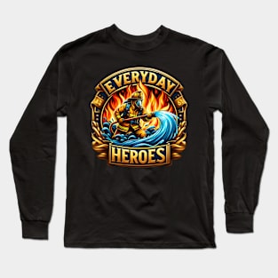 The Heroic Fireman's Battle Long Sleeve T-Shirt